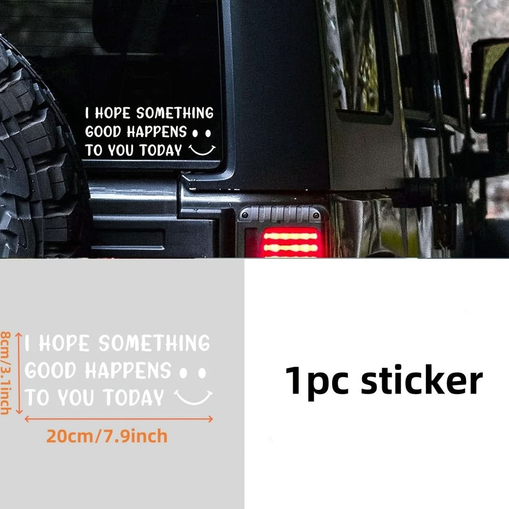 “I Hope Something Good Happens to You Today” Car Sticker – Waterproof & Durable